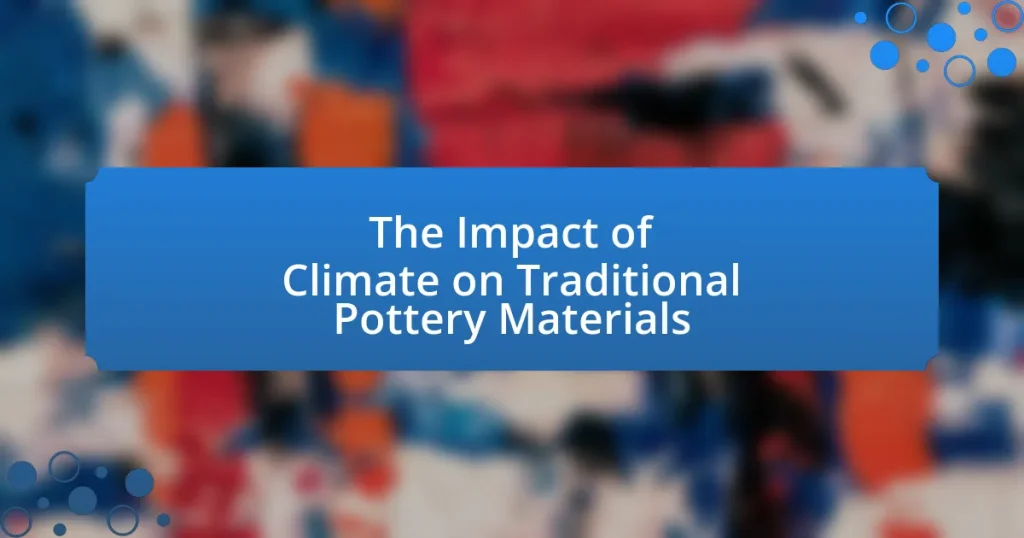 The Impact of Climate on Traditional Pottery Materials