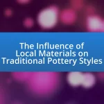 The Influence of Local Materials on Traditional Pottery Styles